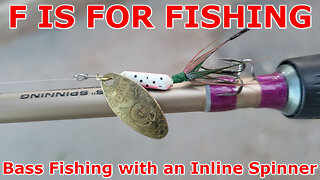 Bass Fishing with an Inline Spinner