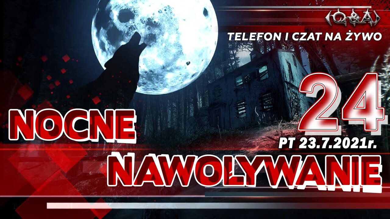 NOCNE NAWOŁYWANIE 24 - Olszański, Osadowski NPTV (23.07.2021)