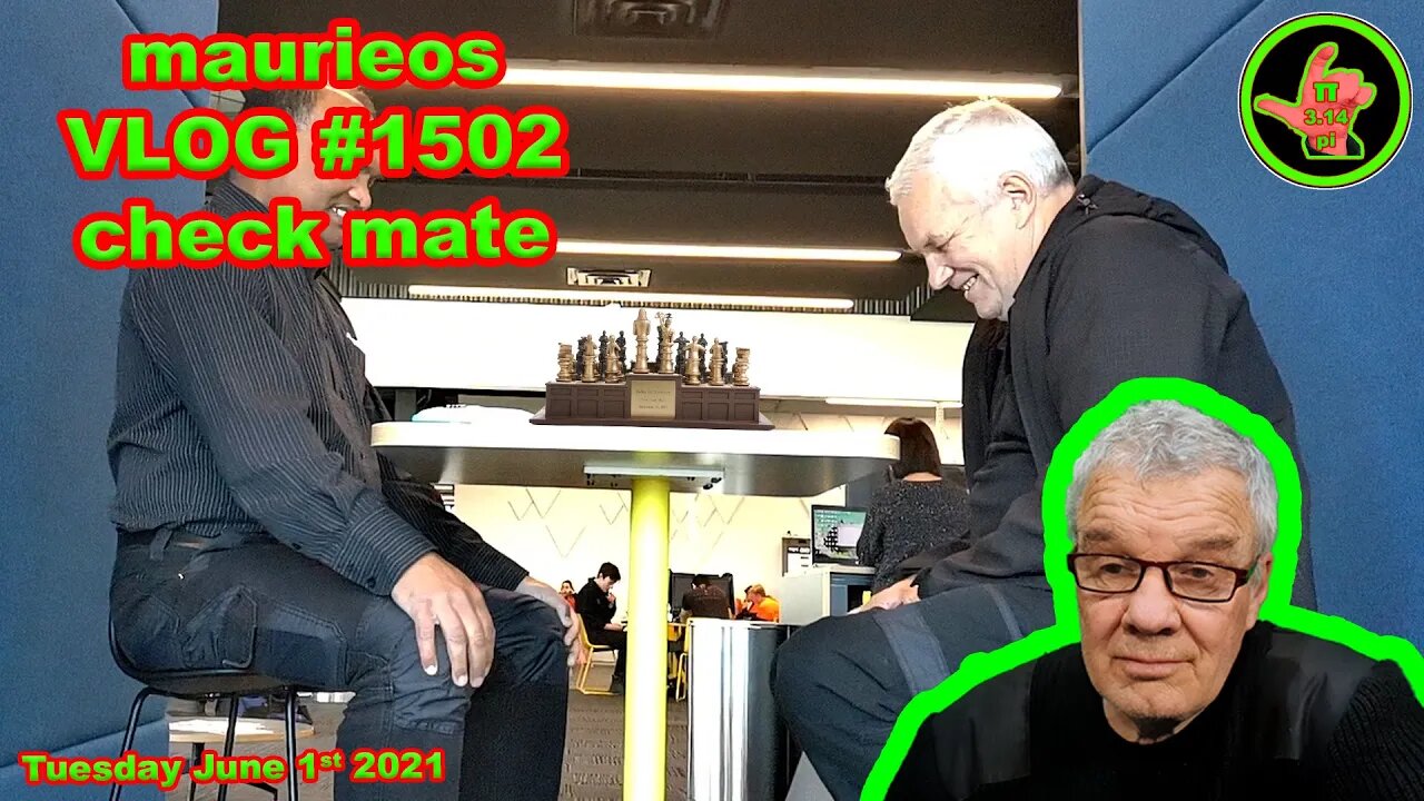 maurieos VLOG #1502 check mate