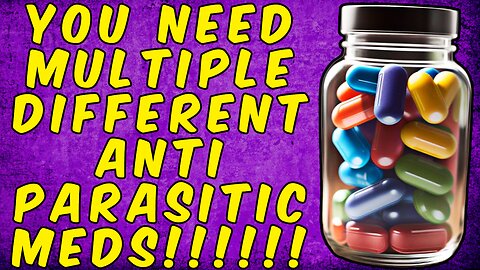 Why You Should Use Multiple Different Anti Parasitic Medications!