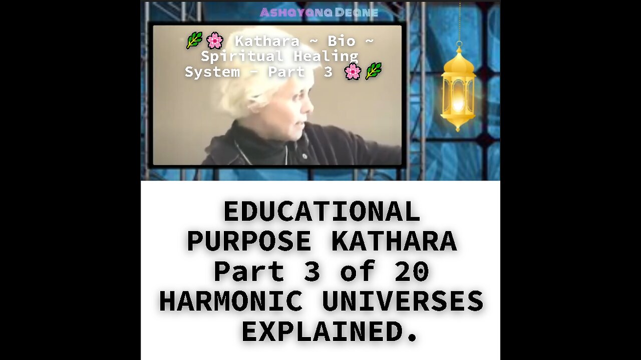 EDUCATIONAL PURPOSE KATHARA Part 3 of 20 HARMONIC UNIVERSES EXPLAINED.