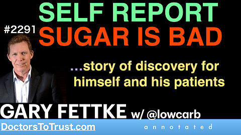 GARY FETTKE m1 | SELF REPORT SUGAR IS BAD…story of discovery for himself and his patients