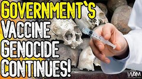 HUGE: VACCINES KILL HUNDREDS OF THOUSANDS A WEEK! - Government Reports Prove Genocide!