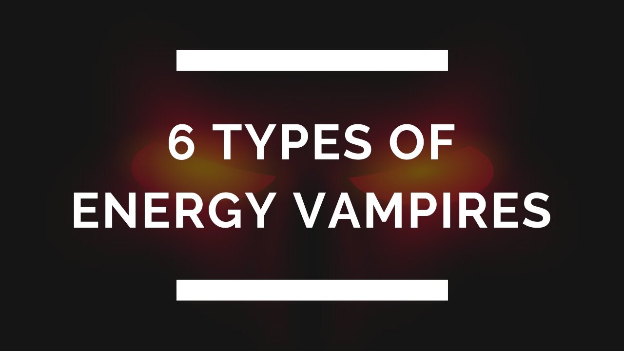 Signs That Someone Is An Energy Vampire !?!