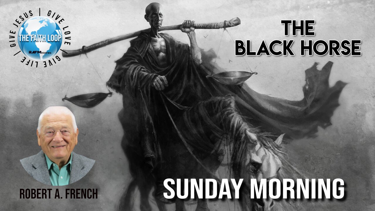 The Black Horse | Sunday Morning w/Robert A. French | The Faith Loop