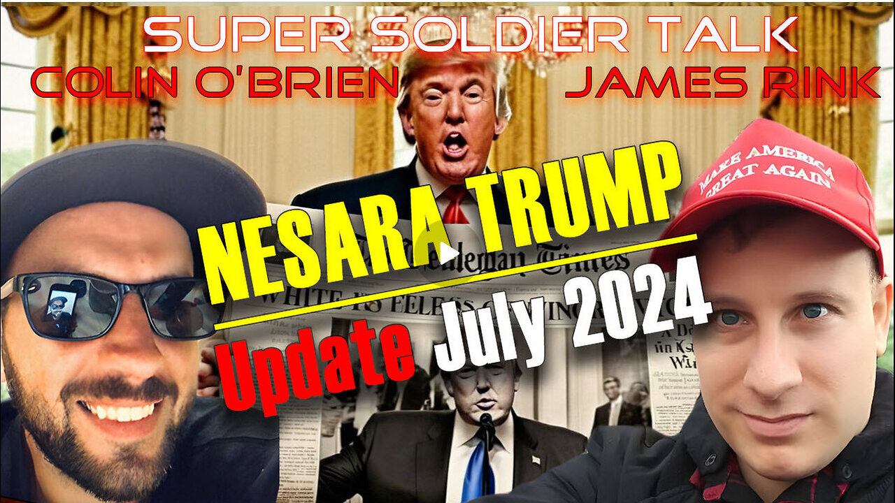 Super Soldier Talk - Collin Obrien – July 2024 NESARA TRUMP Update