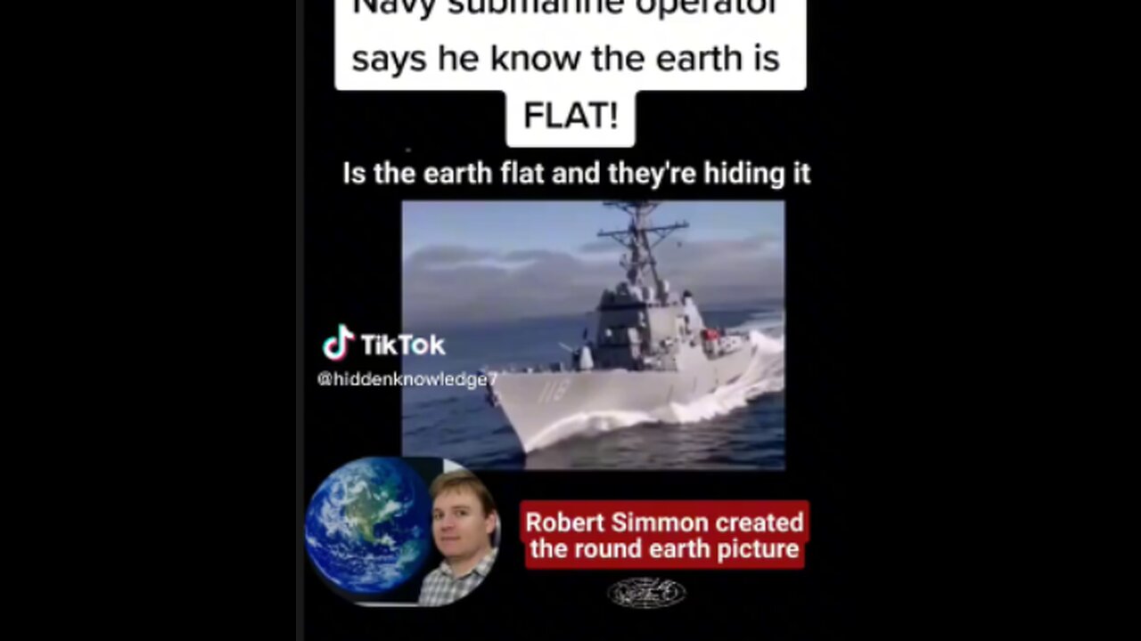 Navy Submarine Operator says he knows the earth is Flat!