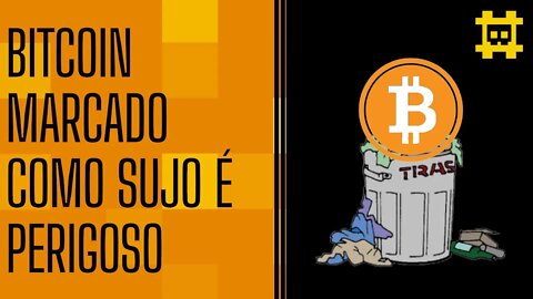 Bitcoin "sujo" é impossível de destruir e censurar - [CORTE]