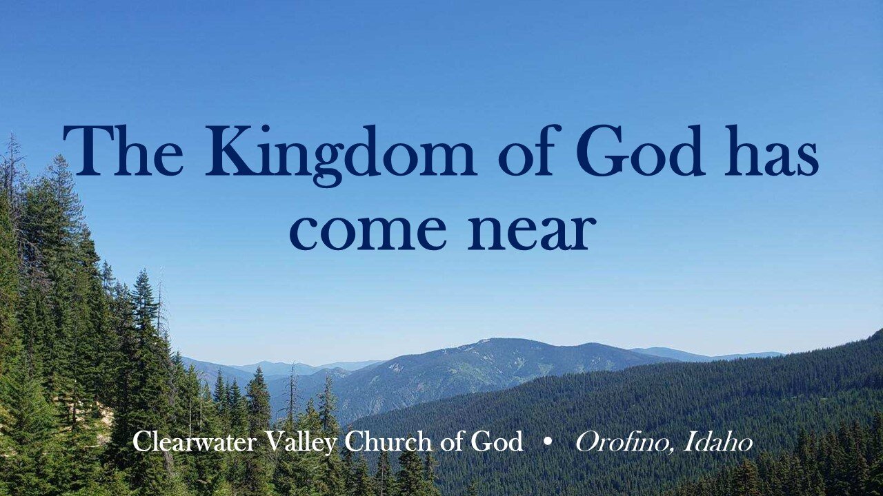 The Kingdom of God has come near...