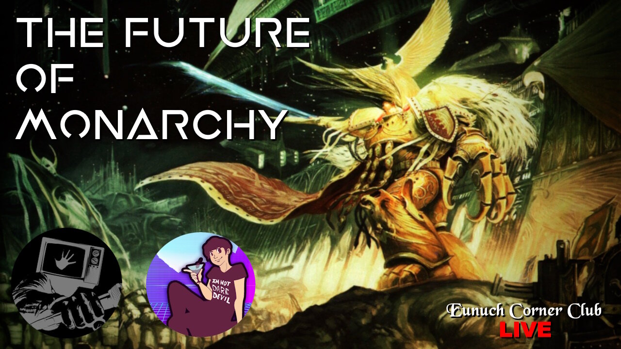 Eunuch Corner Club Live 80 - The Future of Monarchy with Aydin & Newsfist