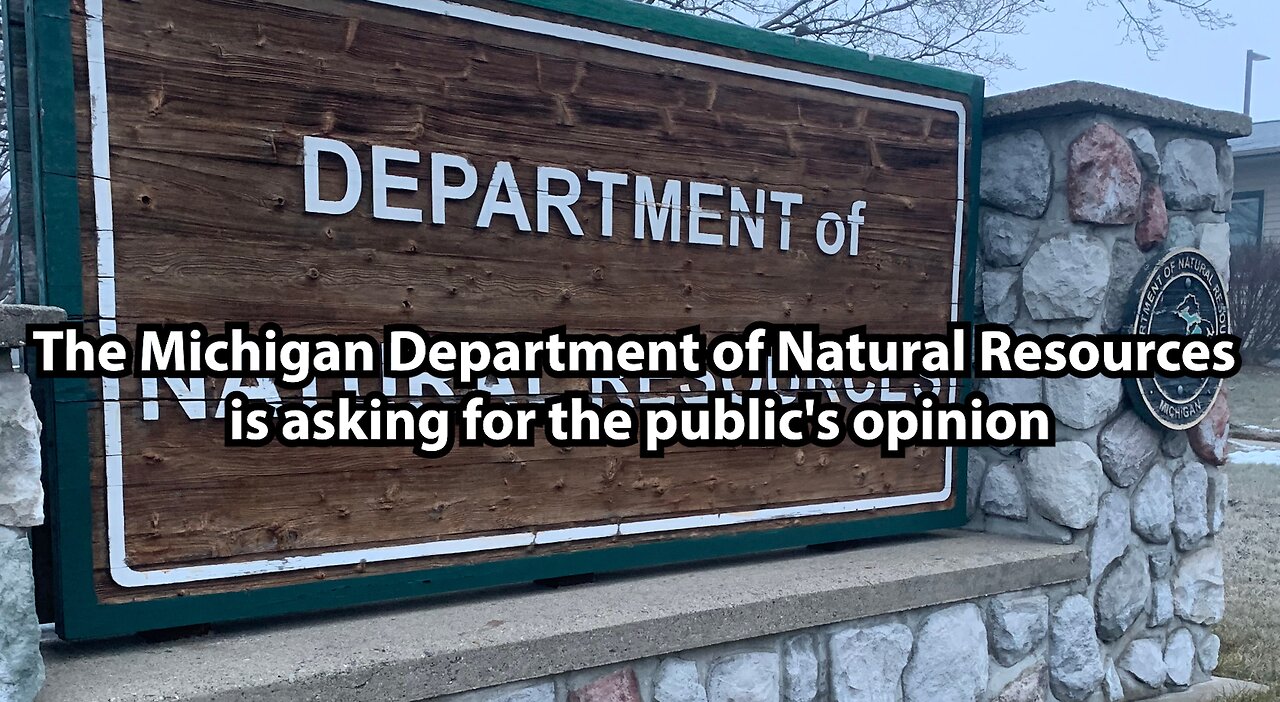 The Michigan Department of Natural Resources is asking for the public's opinion