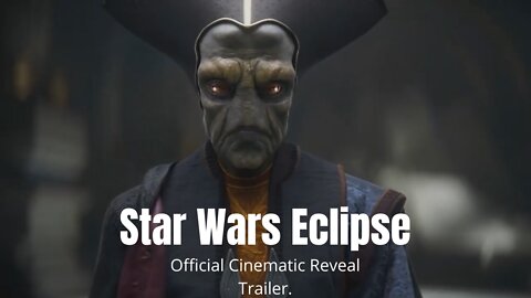 Star Wars Eclipse – Official Cinematic Reveal Trailer -F*cking epic TUNE!