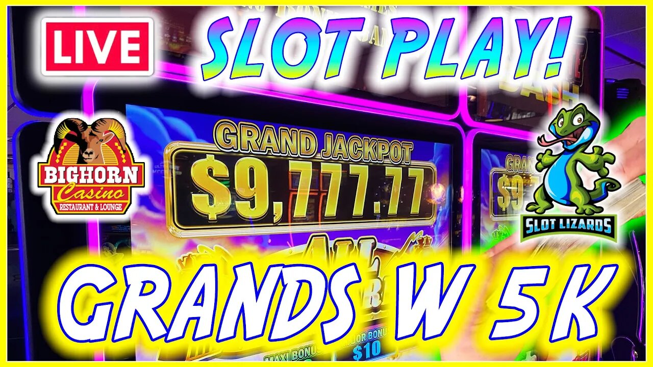 🔴 LIVE SLOTS! GRAND JACKPOTS INCOMING WITH 5K! LET'S GO! BIGHORN CASINO!