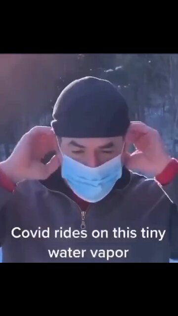 Covid Rides Water Vapor MASKS ARE USELESS