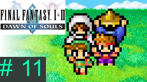 [The key that opens the mystic doors] Let's Play Final Fantasy I: Episode 11