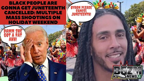 Black People are Gonna Get JUNETEENTH CANCELLED: Multiple Mass Shootings on Holiday Weekend