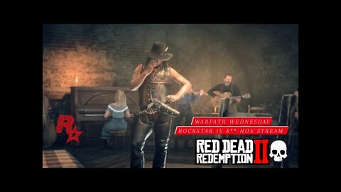 #savereddeadonline Red Dead Online Warpath Wednesday - Rockstar H8s Us Rant/Chat #reddeadonline