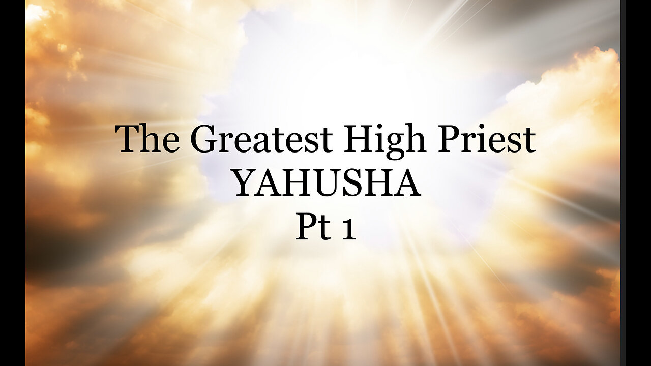 The Greatest High Priest YAHUSHA