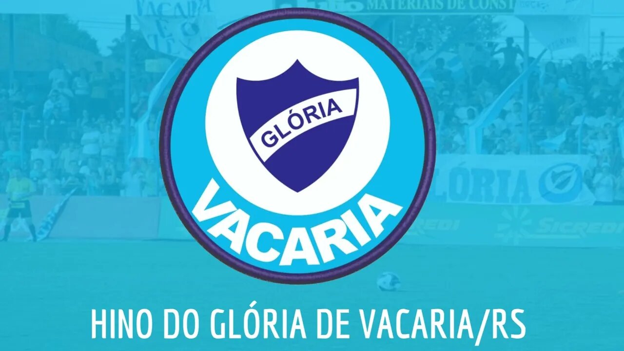 HINO DO GLÓRIA DE VACARIA / RS