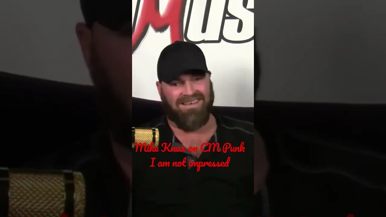 Mike Knox on CM Punk I am not impressed
