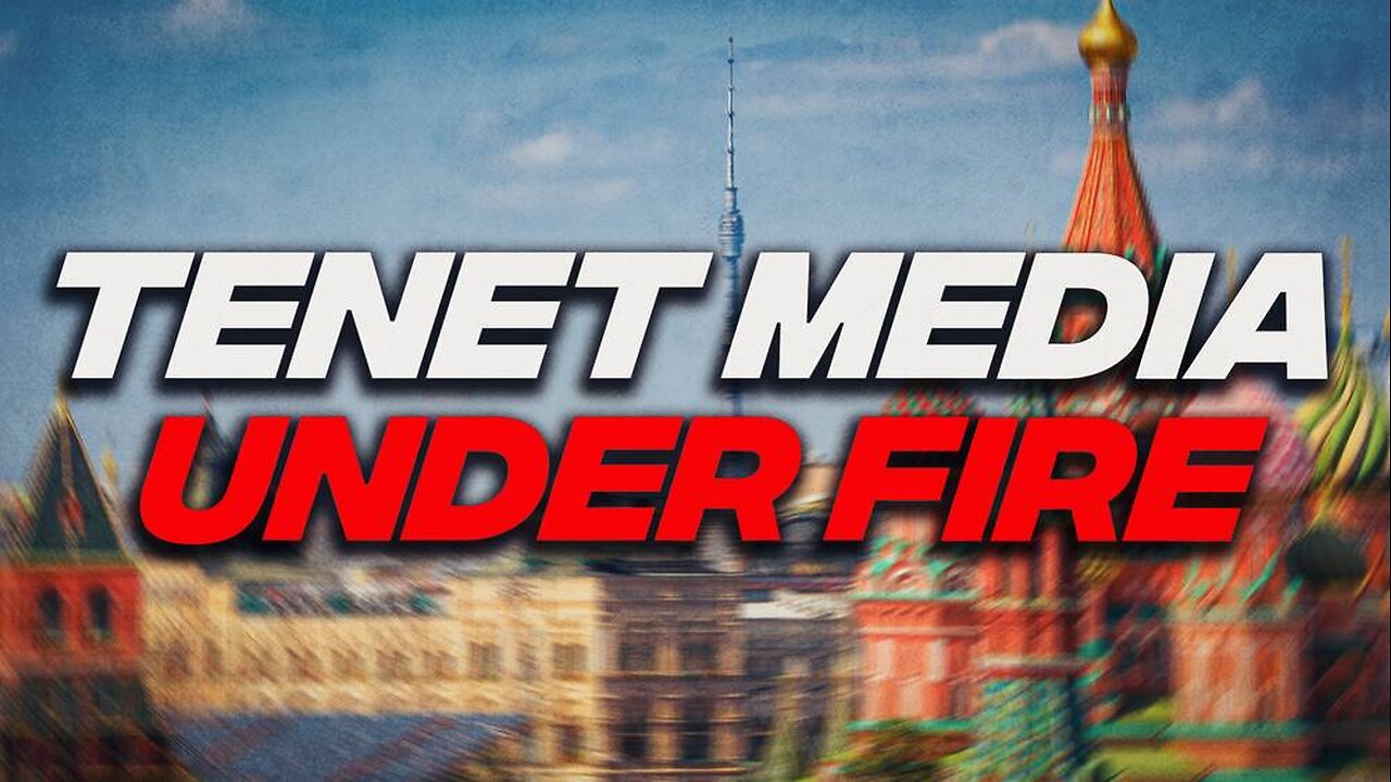 DOJ Indictment Of TENET Media A Baseless And Dangerous Escalation Of Censorship