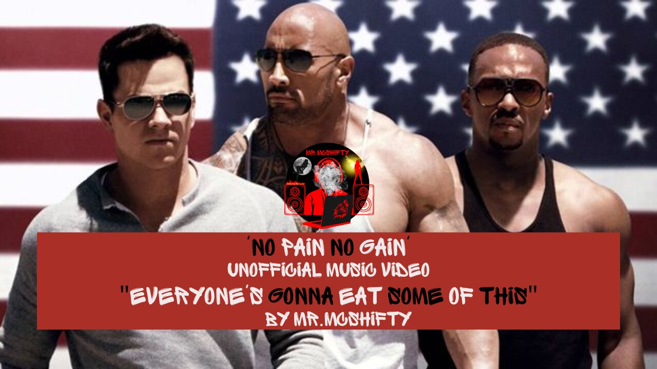 "Everyone's Gonna Eat Some of This" Unofficial 'No Pain No Gain' Music Video