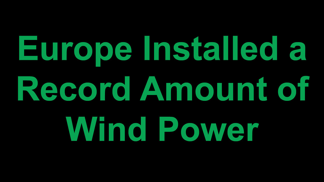 Europe Installed a Record Amount of Wind Power Last Year
