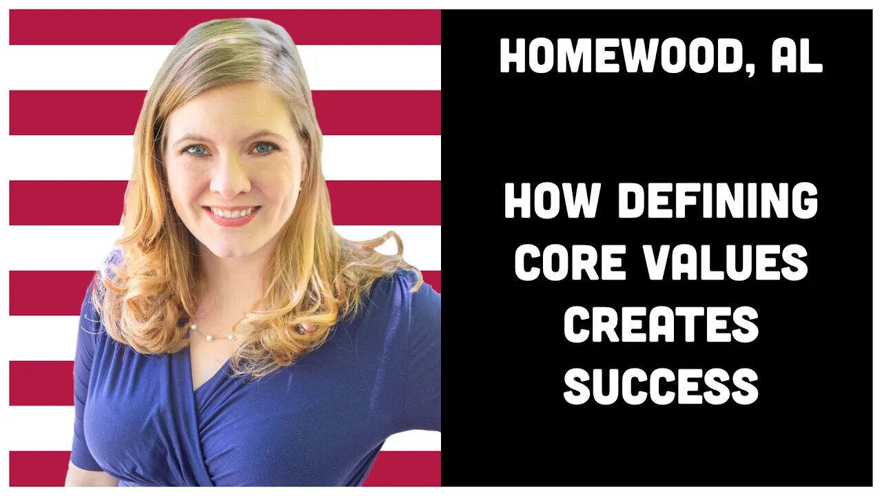 2.2 Homewood, AL - How Defining Core Values Creates Success