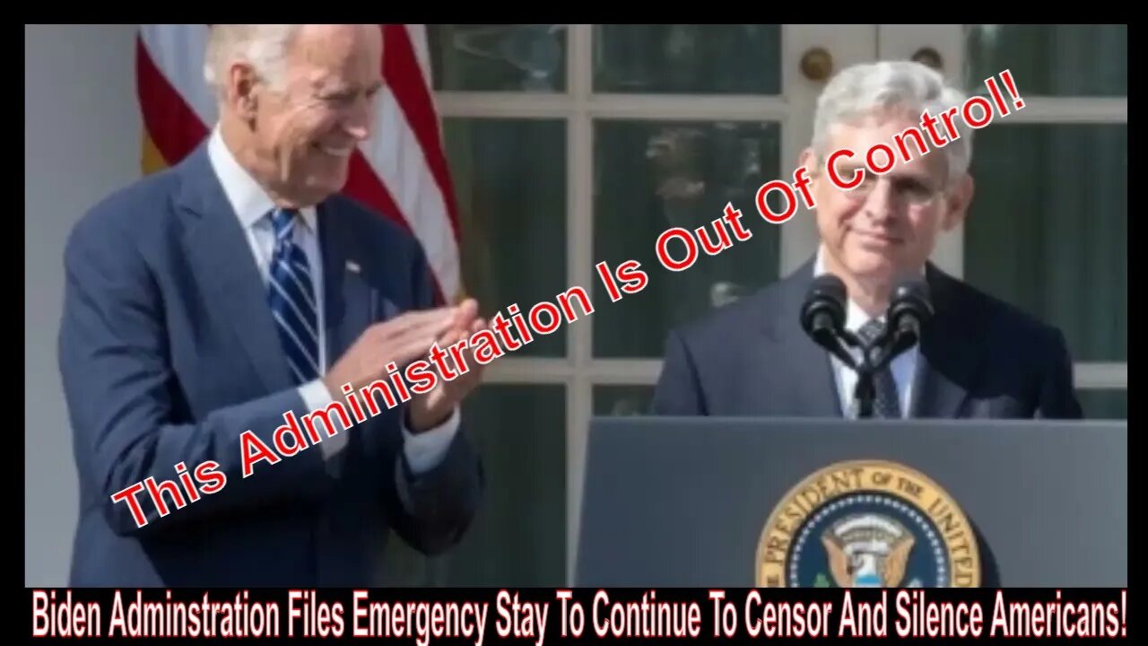 Biden Adminstration Files Emergency Stay To Continue To Censor And Silence Americans!