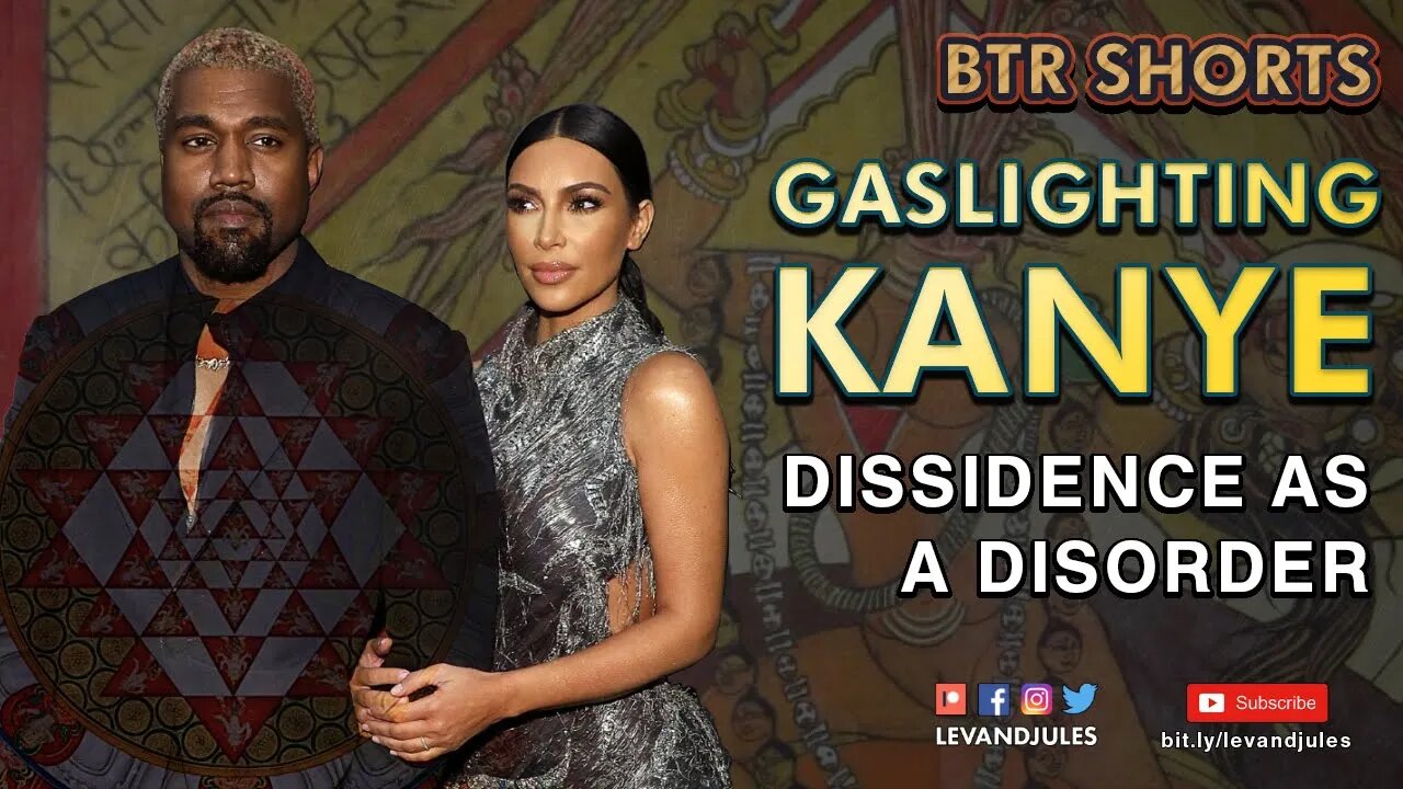 Gaslighting Kanye - Dissidence as a Disorder