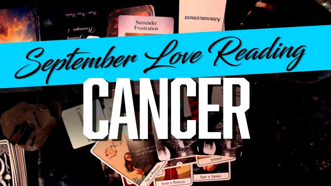 Cancer♋ They love you so much they just don't know if you will forgive them? September Love 2022