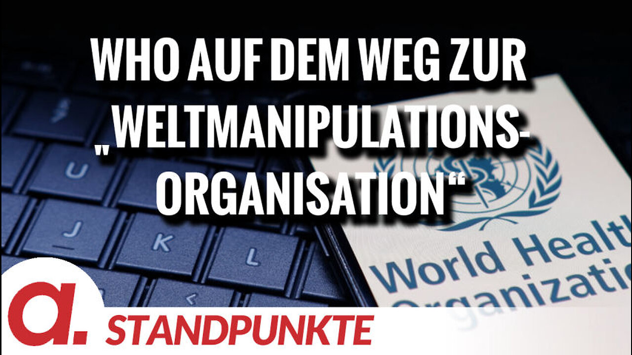 Die WHO auf dem Weg zur „Weltmanipulations-Organisation“ | Von Uwe G. Kranz