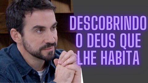 Descobrindo o Deus que lhe Habita.