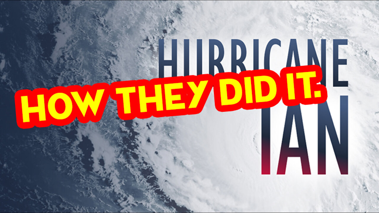SHOCK! Hurricane Ian Was Man Made And Controlled. Here Is How They Did It.