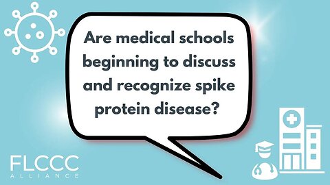 Are medical schools beginning to discuss and recognize spike protein disease?