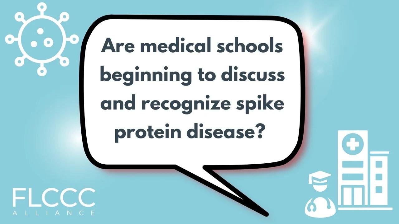 Are medical schools beginning to discuss and recognize spike protein disease?