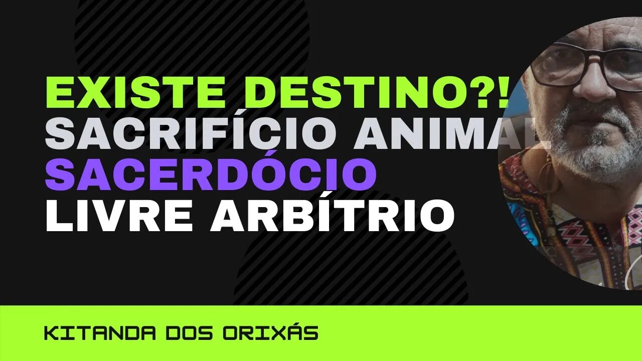 Livre Arbítrio e DESTINO existe relação?! | OLUWO IFASINAN