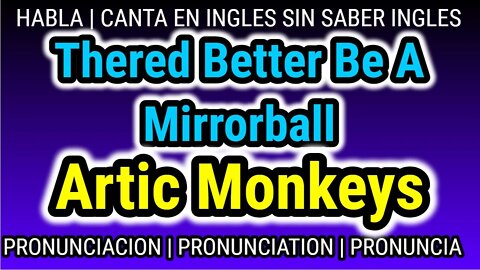 Artic Monkeys | Thered Better Be A Mirror | KARAOKE cantar pronunciacion en ingles traducida español