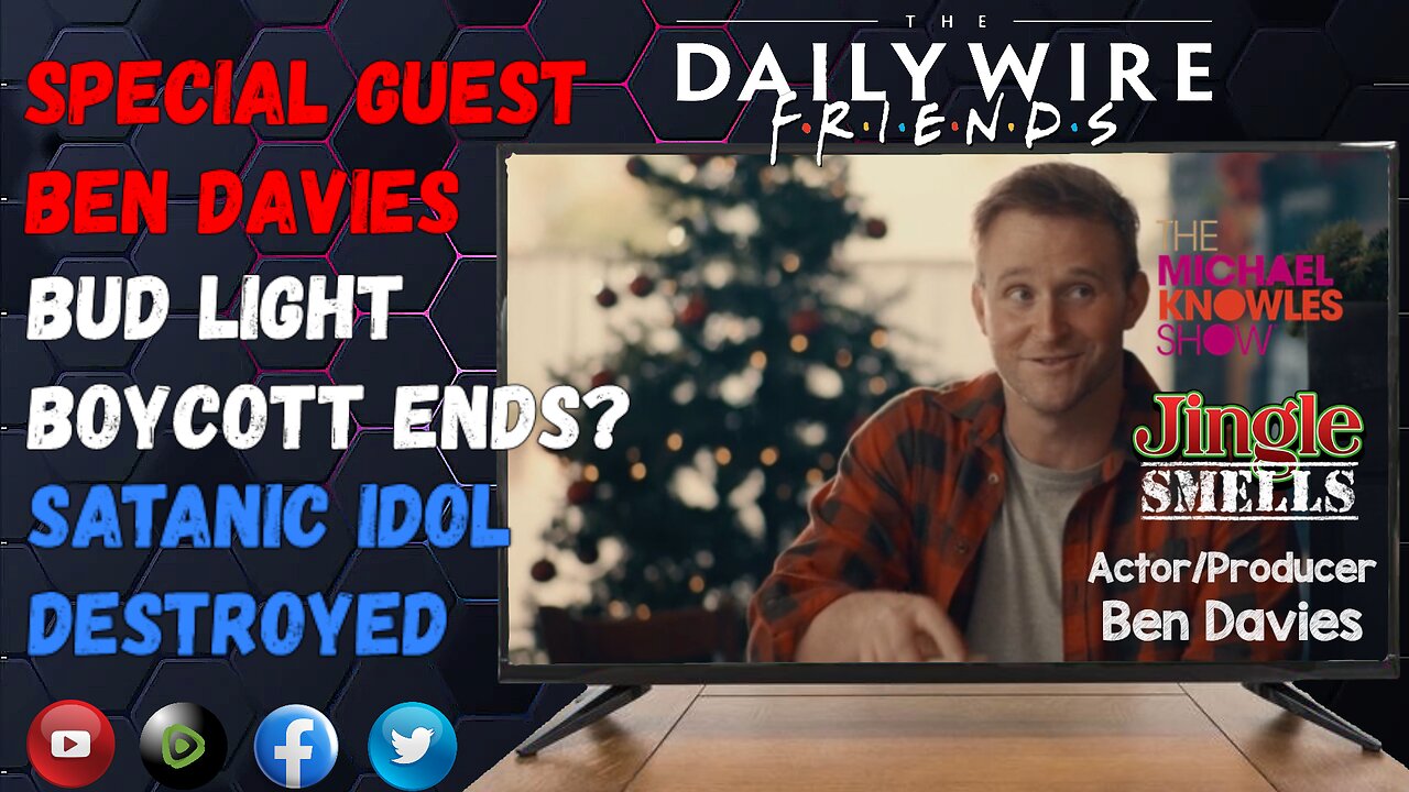 EPS 81: Special Guest Actor/Producer Ben Davies - Is The Bud Light Boycott Over? Satanic Idol Update