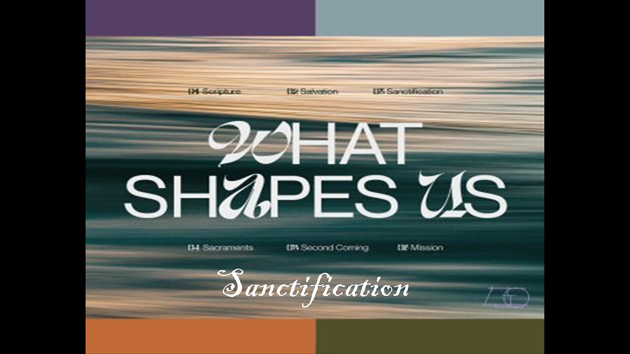 What Shapes Us: Sanctification