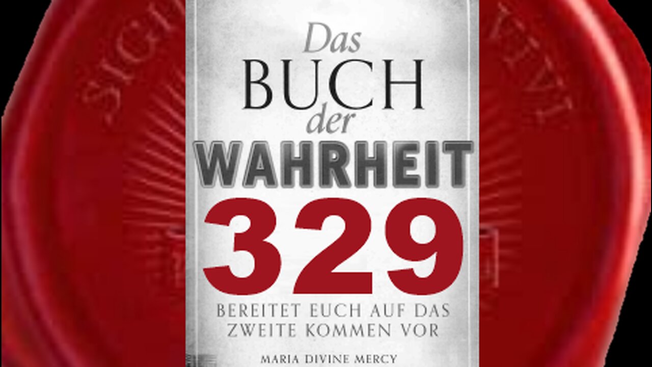 Jesus offenbart den vollkommenen Ablass für eine totale Absolution (Buch der Wahrheit Nr 329)