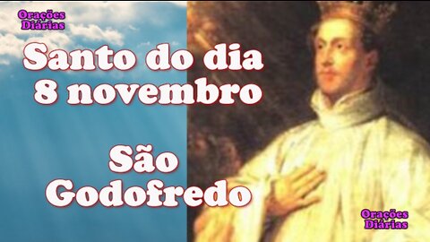 Santo do dia 8 de novembro, São Godofredo