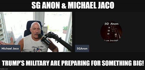 Michael Jaco & SG Anon: Trump’s Military Are Preparing For Something Big