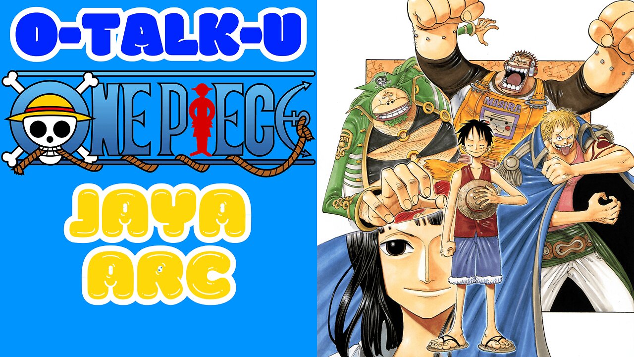 O-Talk-U | One Piece: Jaya Arc