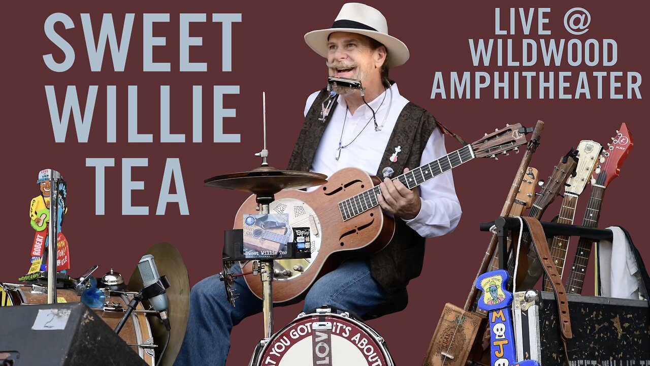 🍹 Sweet Willie Tea 🎸🎤🥁 LIVE one-man-band @ Wildwood Amphitheater 🎫🎼😁 BLUES, ROOTS, & AMERICANA 🇺🇸🎵🎶😎