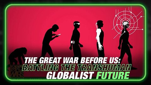 Steve Bannon: The Great War Before Us is Battling the Globalist Transhuman Future