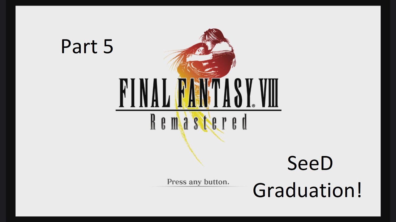 Let's Play Final Fantasy 8 - Seed Graduation! Part 5