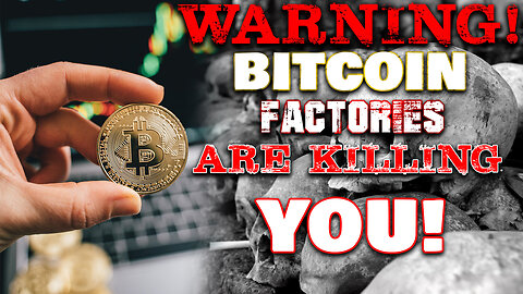363- Are Bitcoin Mines Killing People?