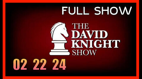 DAVID KNIGHT (Full Show) 02_22_24 Thursday