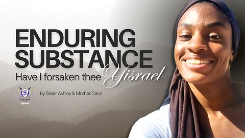 Sister2Sister 07-04-2024 | Enduring Substance - Have I forsaken thee Yisrael